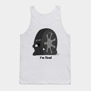 I’m tired Tank Top